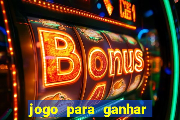 jogo para ganhar dinheiro sem depositar dinheiro